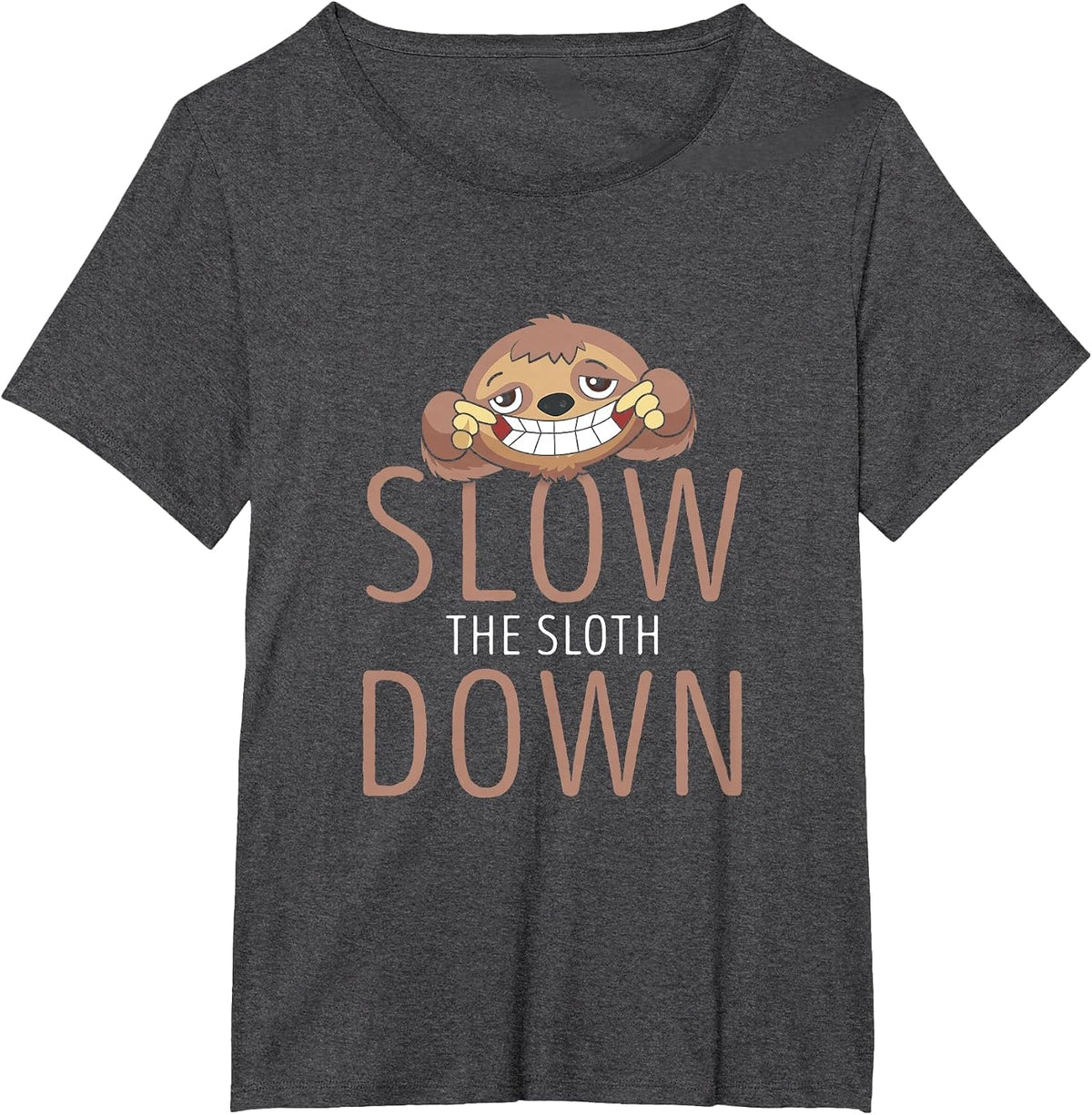 Funny Slow the Sloth Down for Sloth Lovers T-Shirt - Dark Heather Grey