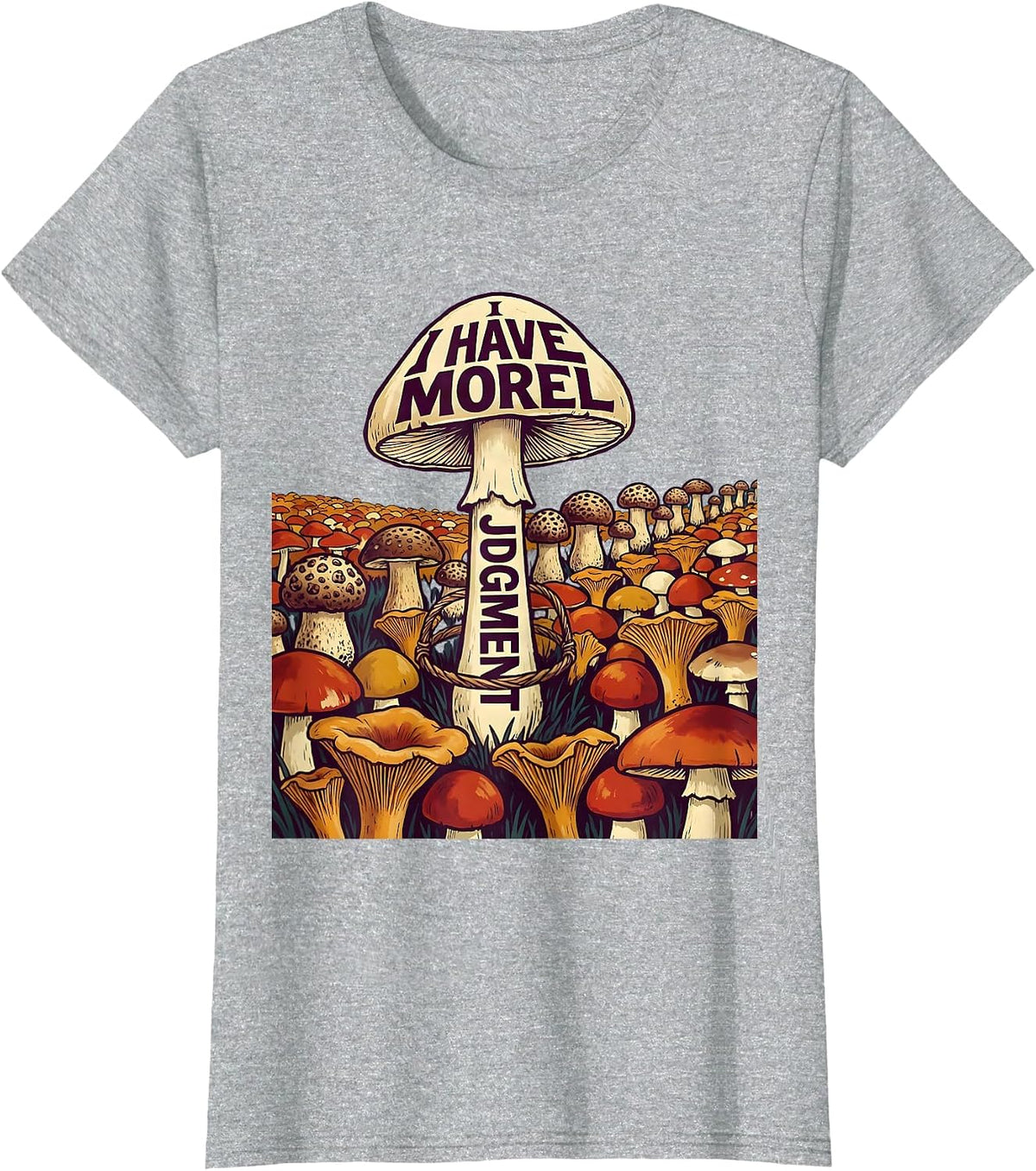 I Have Morel Judgment Funny Mushroom Foraging Humor T-Shirt - Heather Grey