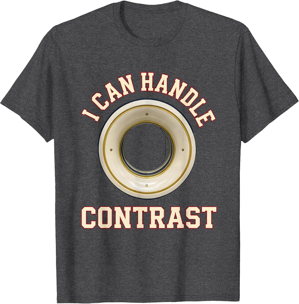 I Can Handle Contrast Funny Radiology Tech Rad Tech Humor T-Shirt - Dark Heather Grey