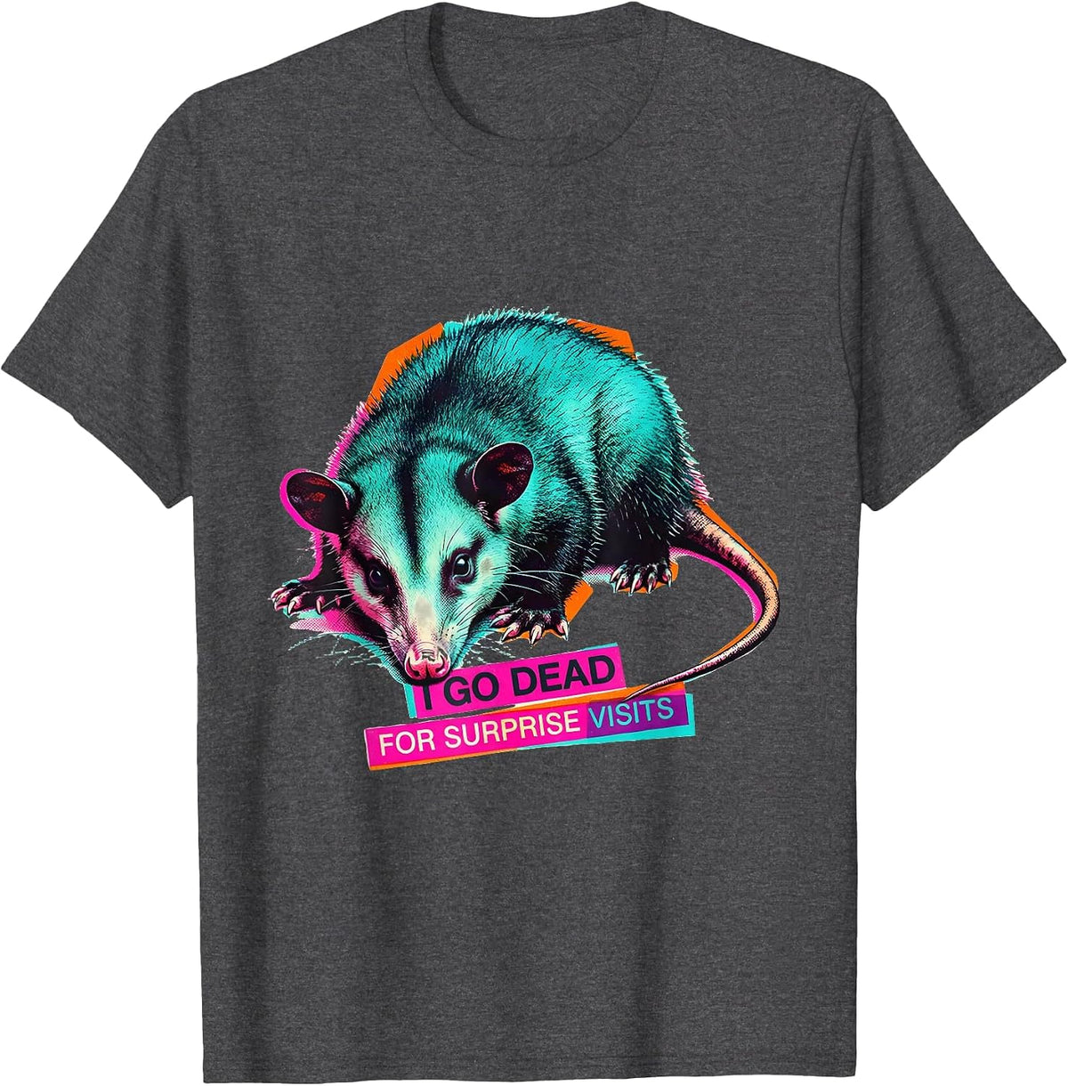 Men's I Go Dead For Surprise Visits Funny Opossum Meme Animal T-Shirt - Dark Heather Grey