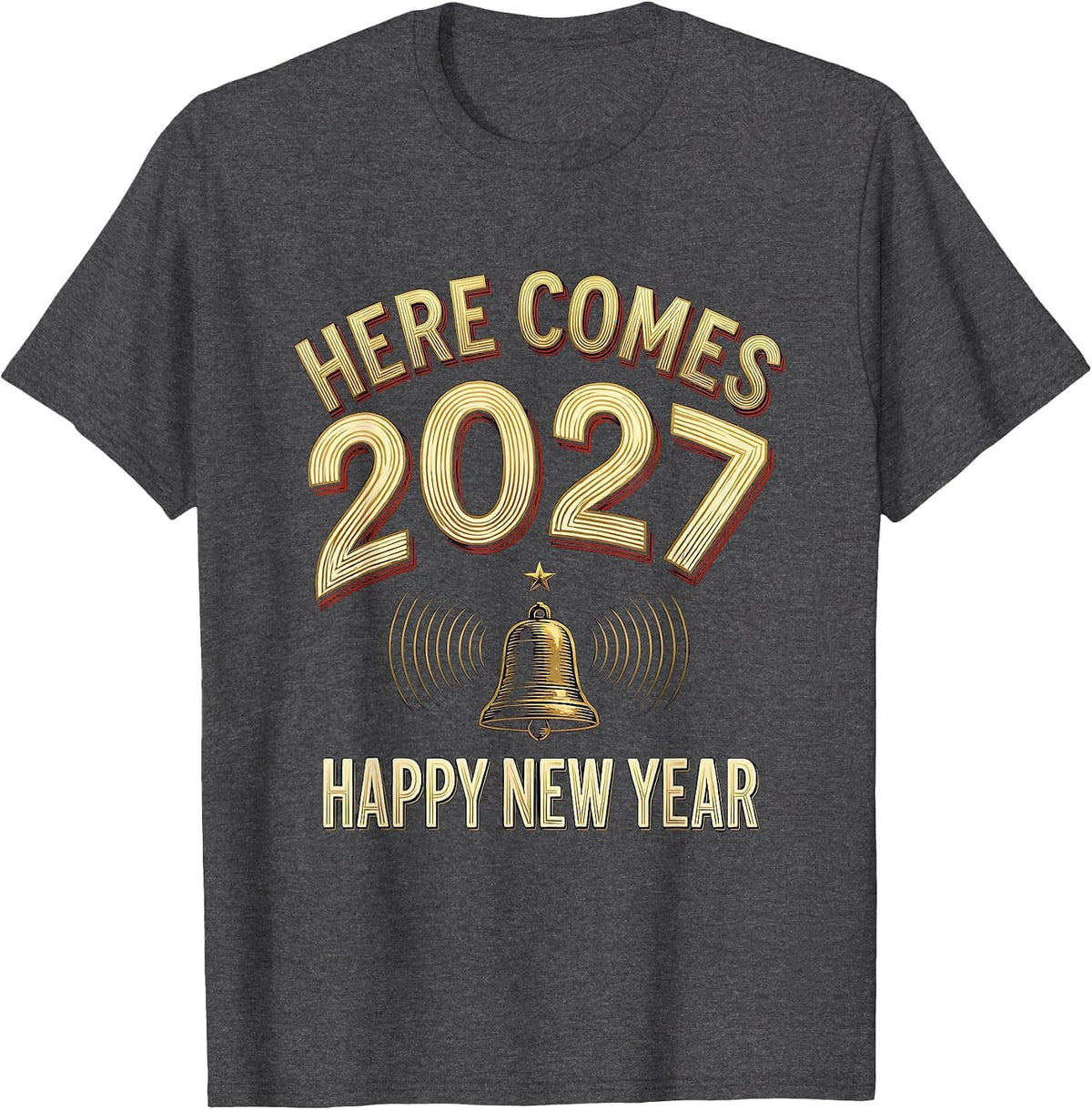 Here Comes 2027 Happy New Year Festive Party Family Matching T-Shirt - Dark Heather Grey