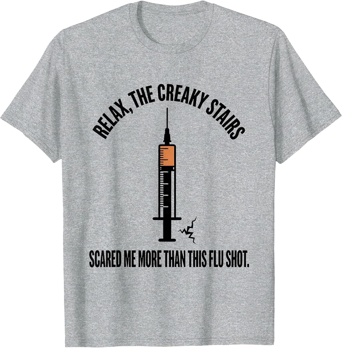 Men's Relax, The Creaky Stairs Scared Me More Than This Flu Shot T-Shirt - Heather Grey