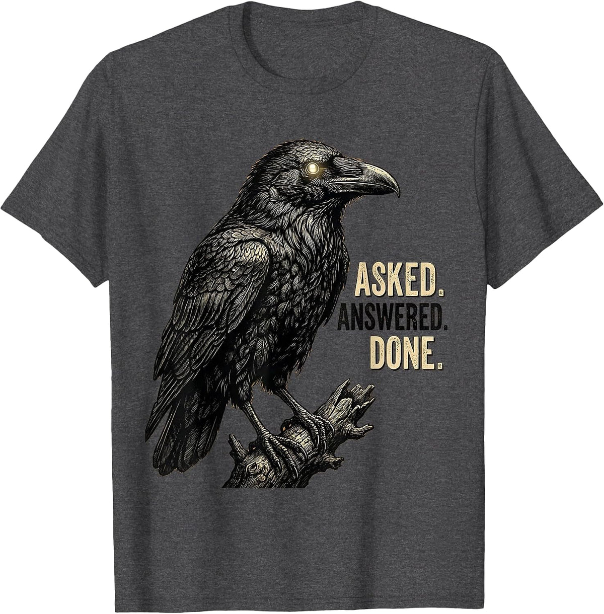 Men's Asked Answered Done Vintage Gothic Edgar Allan Poe Raven T-Shirt - Dark Heather Grey