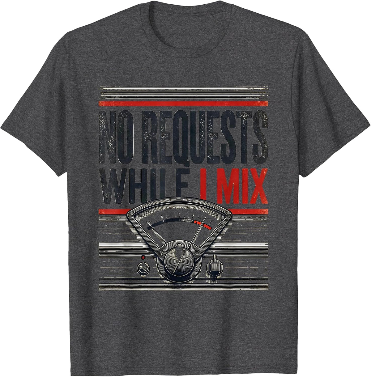 No Requests While I Mix Funny DJ Retro Tribute Gift T-Shirt - Dark Heather Grey