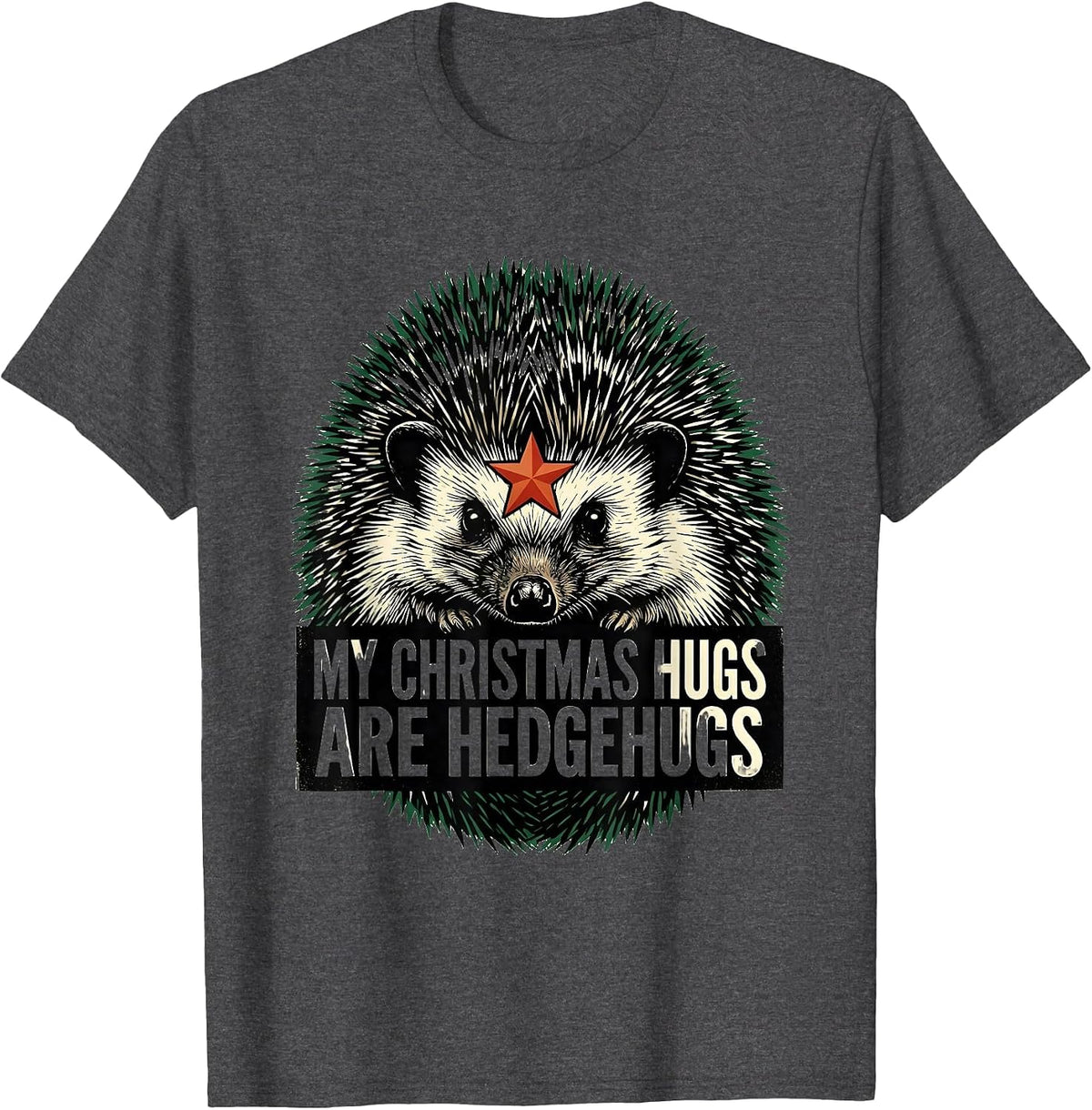 My Christmas Hugs Are Hedgehugs Cute Hedgehog Animal Lover T-Shirt - Dark Heather Grey