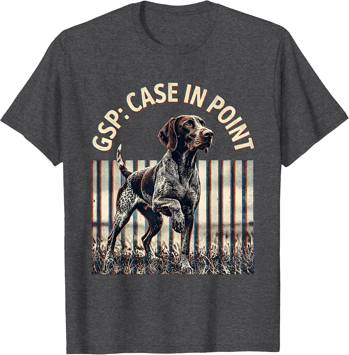 GSP Case In Point German Shorthaired Pointer Dog Lover T-Shirt - Dark Heather Grey