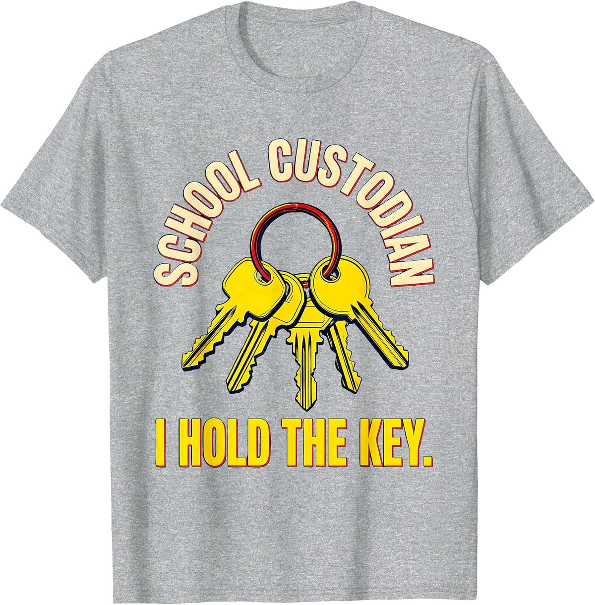 Men's School Custodian, I Hold The Key Funny Janitor Appreciation T-Shirt - Heather Grey
