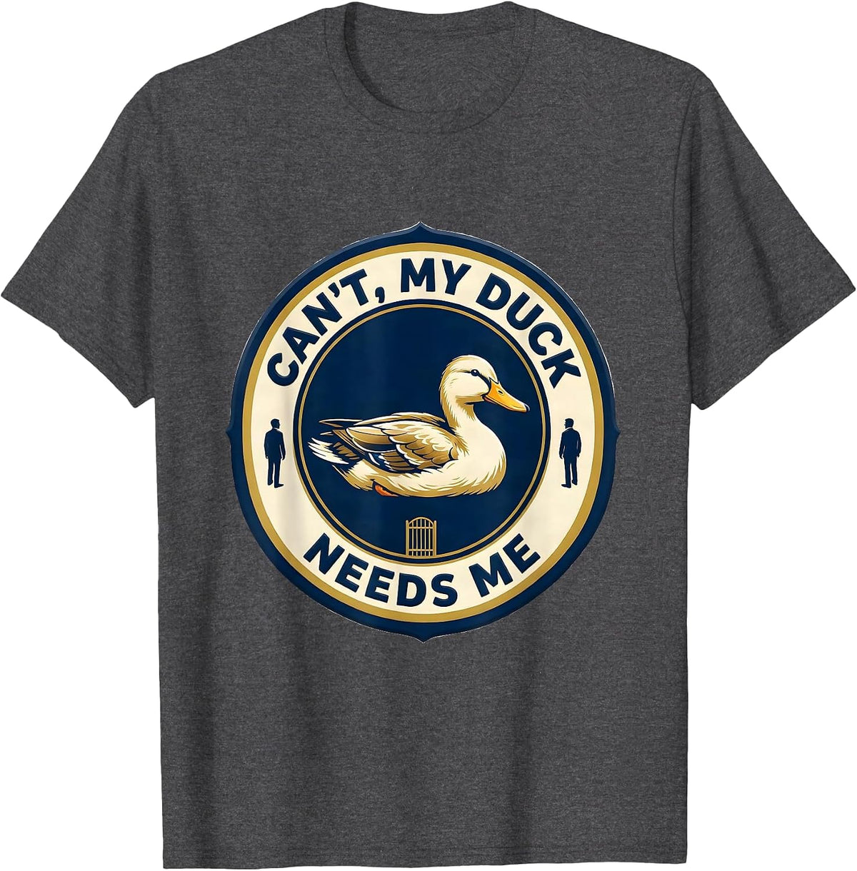 Men's Can't My Duck Needs Me Funny Pet Lover Humor T-Shirt - Dark Heather Grey