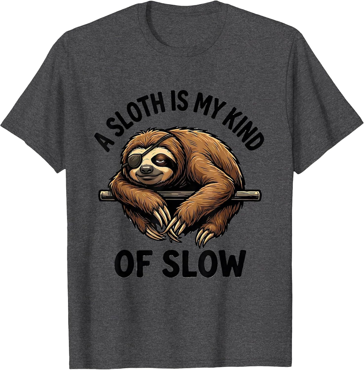 Men's A Sloth Is My Kind Of Slow Funny Sloth Lover Humor Gift T-Shirt - Dark Heather Grey