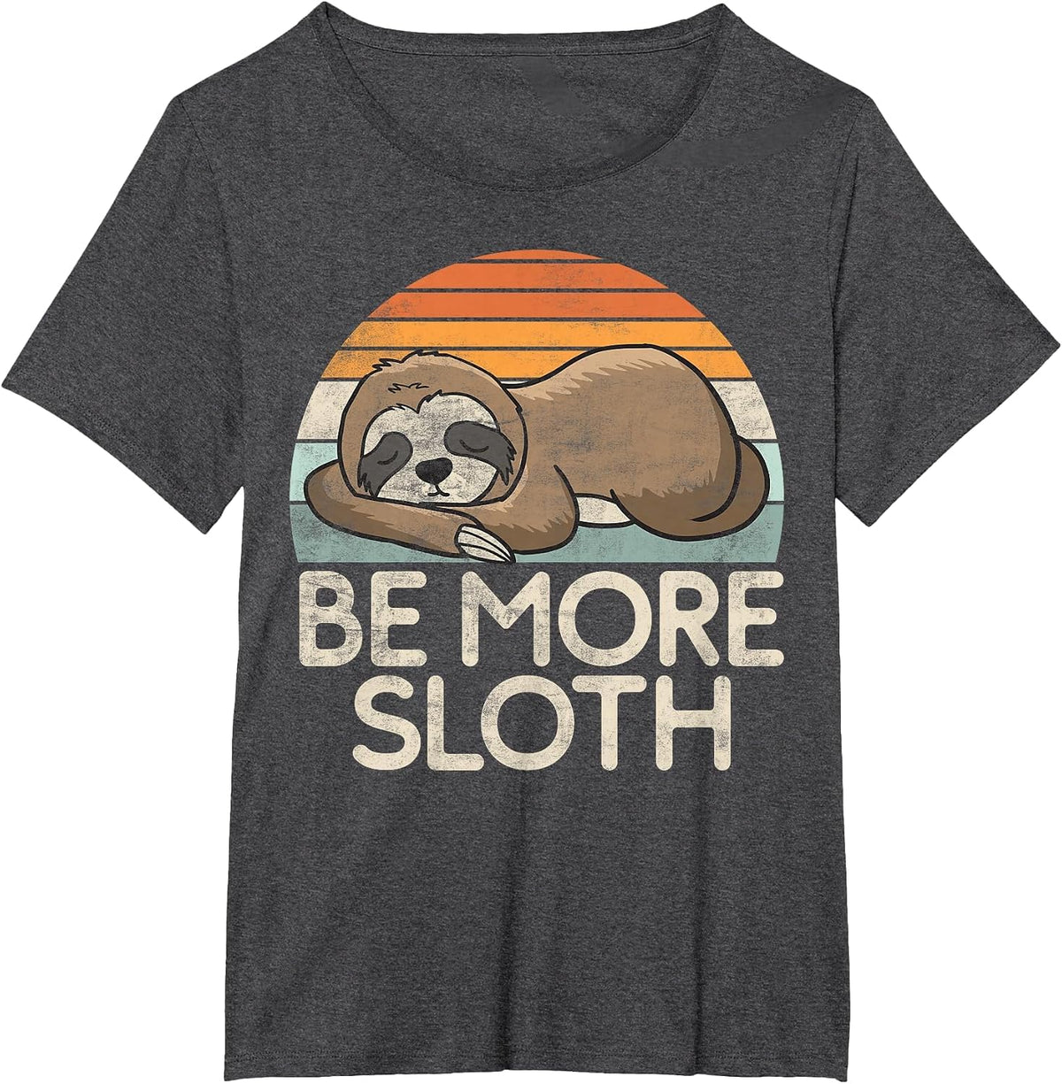 Be More Sloth T-Shirt - Dark Heather Grey