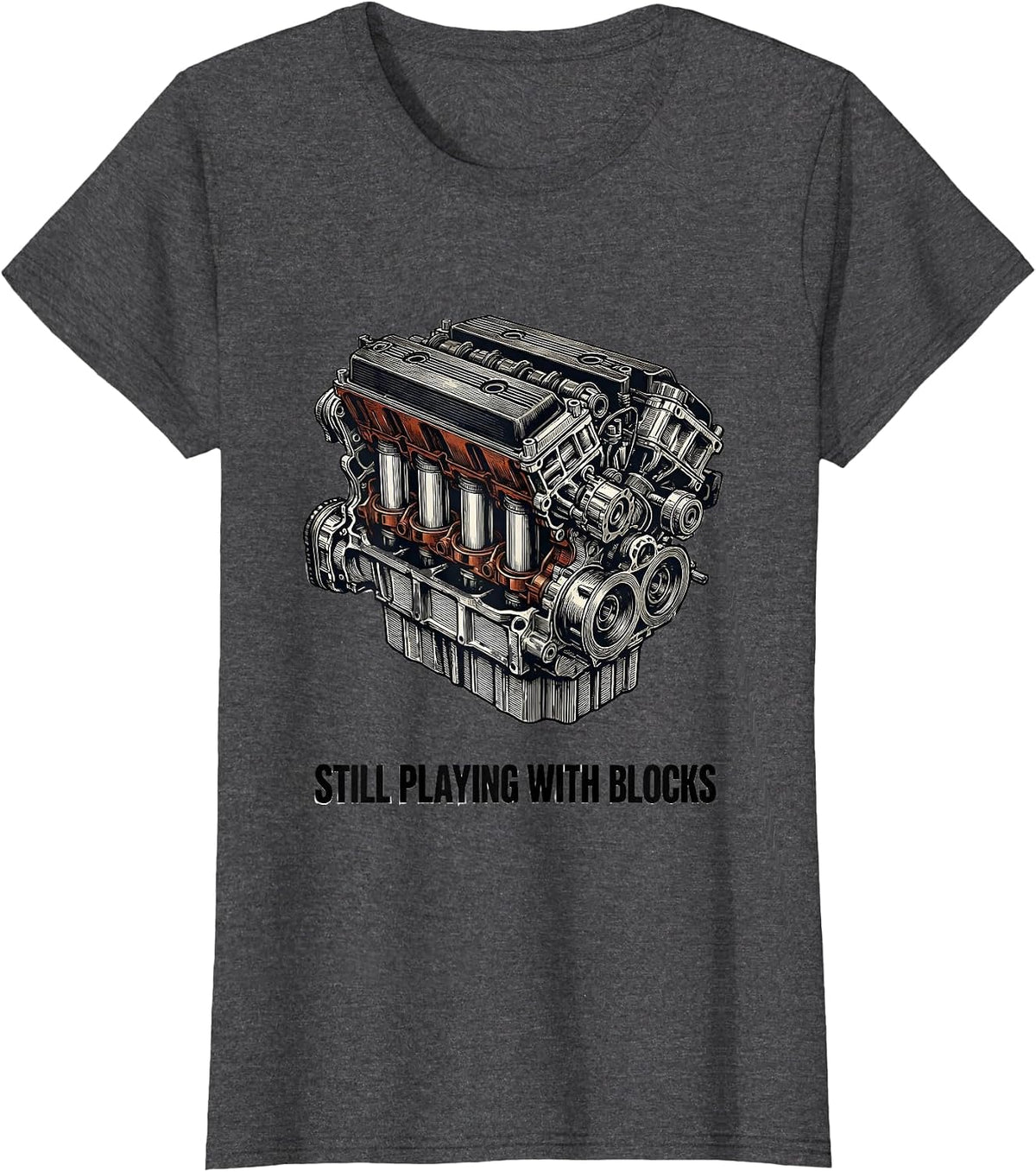 Women's Still Playing With Blocks Funny Mechanic Garage Motor Engine T-Shirt - Dark Heather Grey