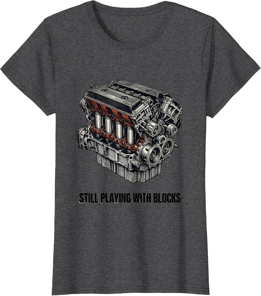 Women's Still Playing With Blocks Funny Mechanic Garage Motor Engine T-Shirt - Dark Heather Grey
