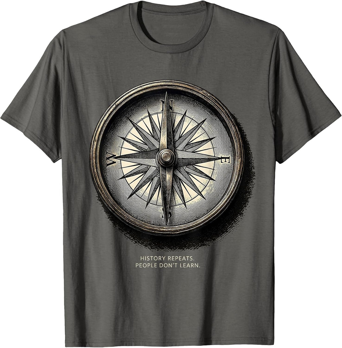 History Repeats People Don't Learn Funny History Teacher T-Shirt - Asphalt Grey