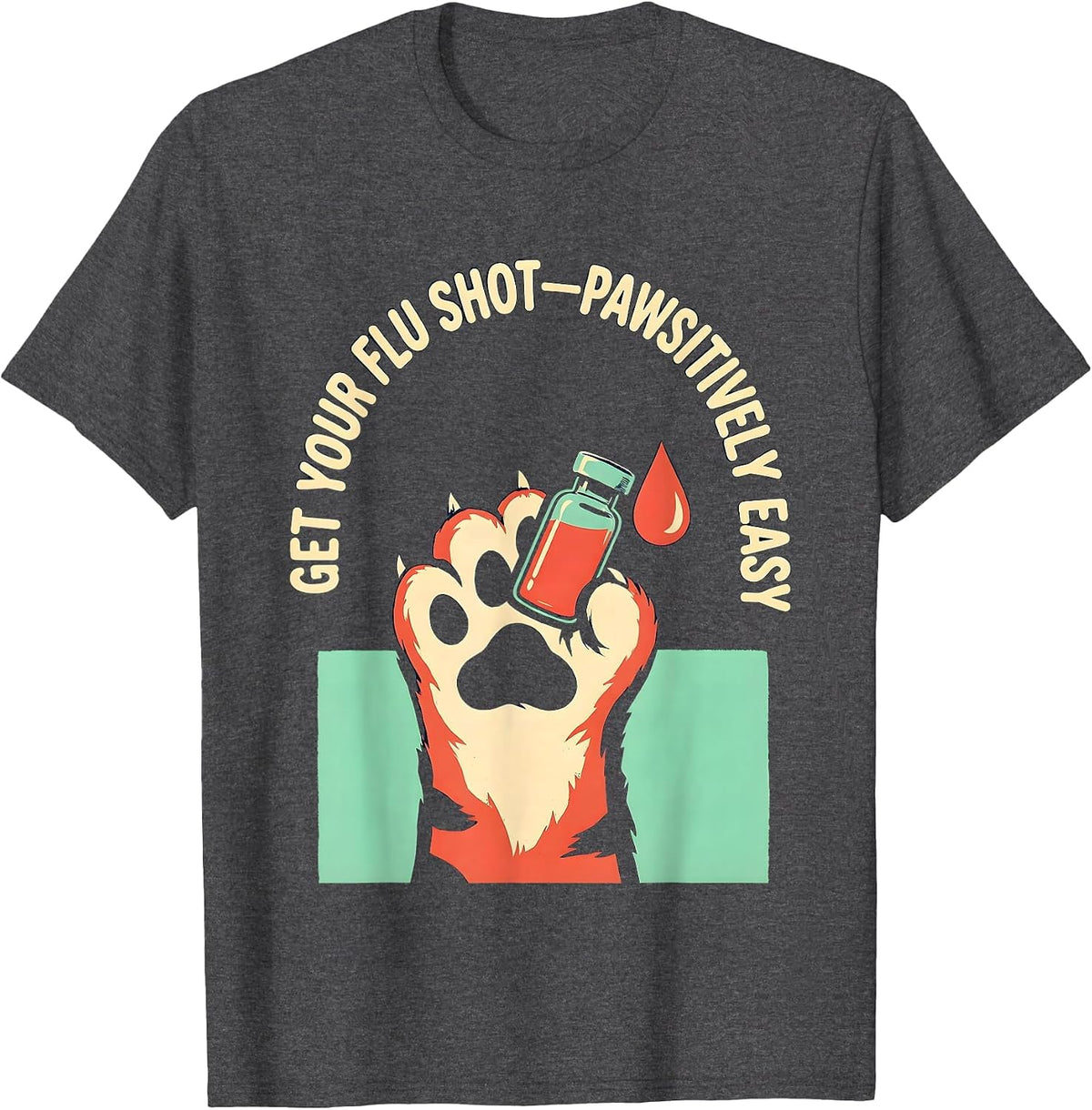 Men's Get Your Flu Shot—Pawsitively Easy Funny Nurse Healthcare T-Shirt - Dark Heather Grey