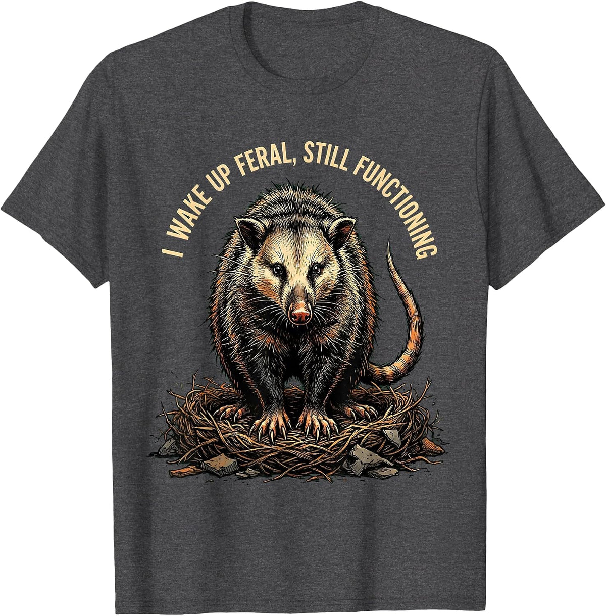 I Wake Up Feral, Still Functioning Funny Opossum Animal T-Shirt - Dark Heather Grey