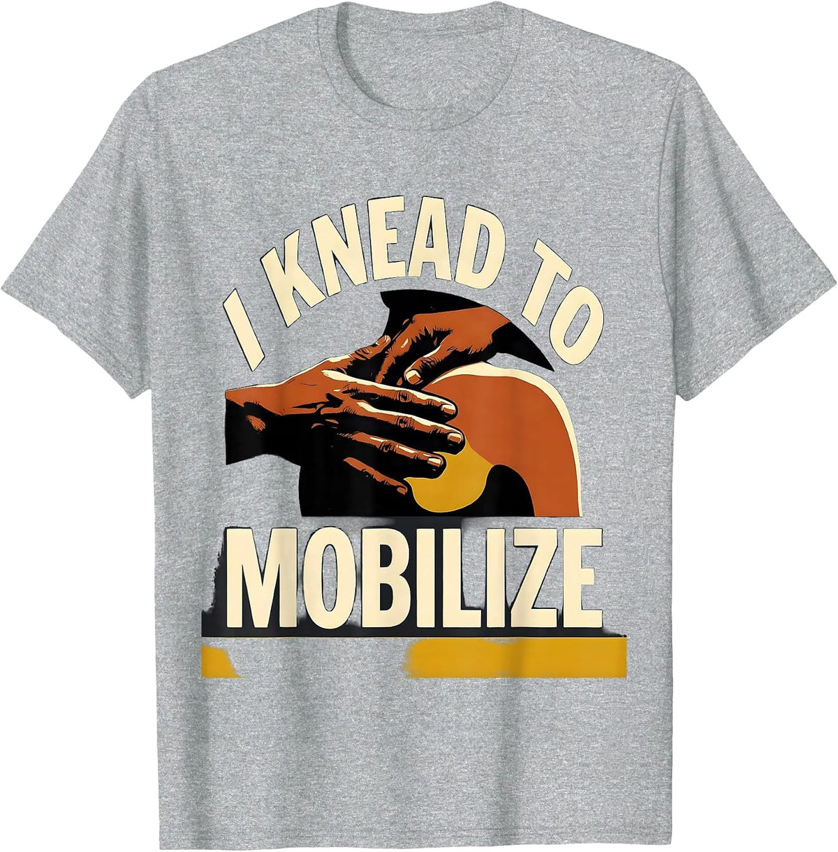 Men's I Knead To Mobilize Funny Physical Therapist Massage T-Shirt - Heather Grey