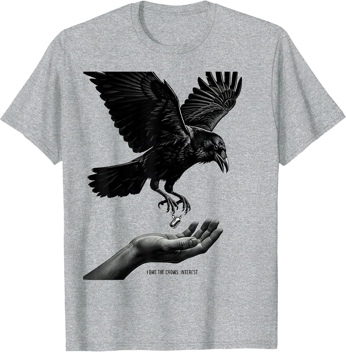 Men's I Owe The Crows Interest Dark Humor Crow Lover Bird T-Shirt - Heather Grey