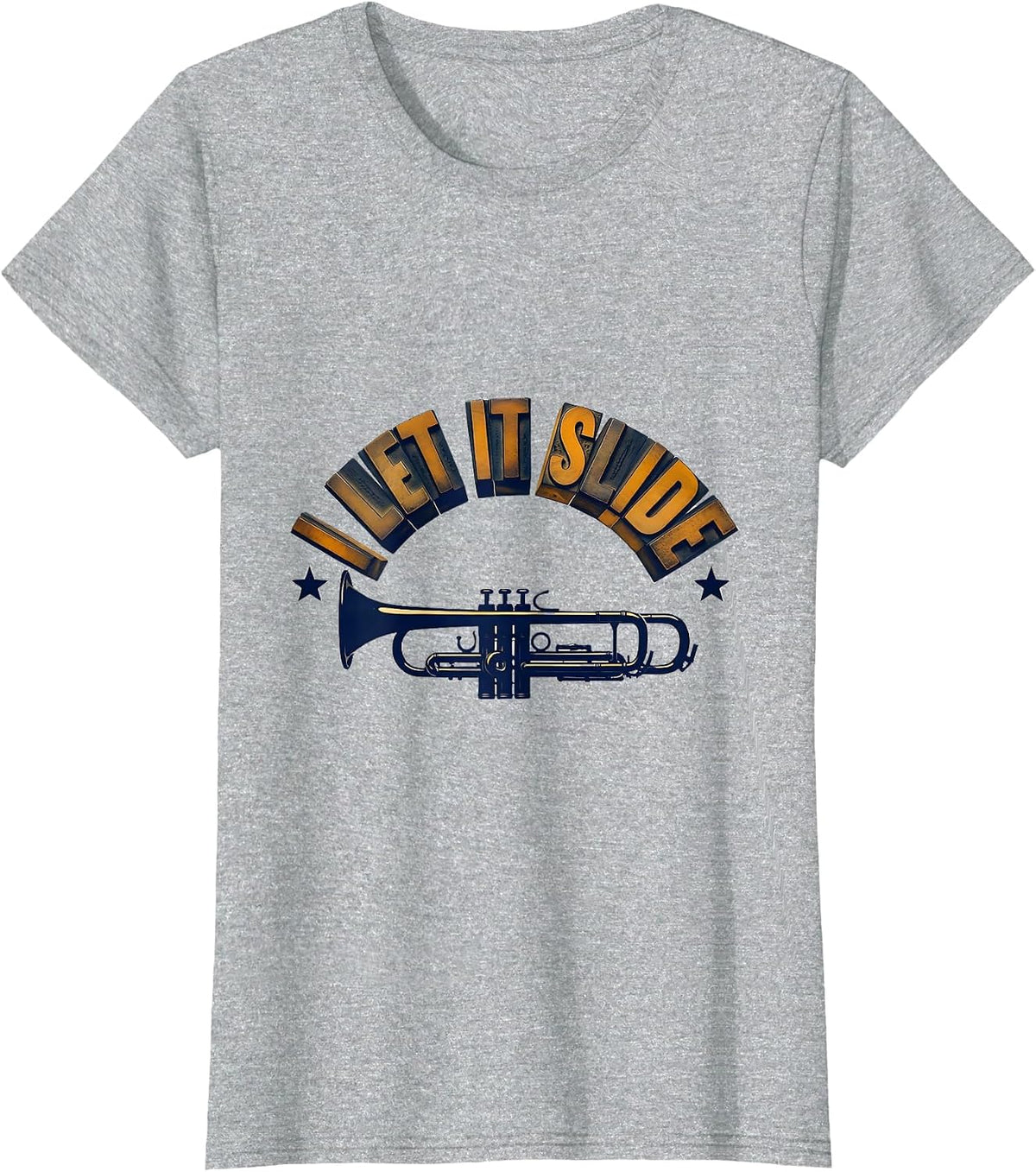 Women's I Let It Slide Funny Trombone Player Brass Band Humor T-Shirt - Heather Grey