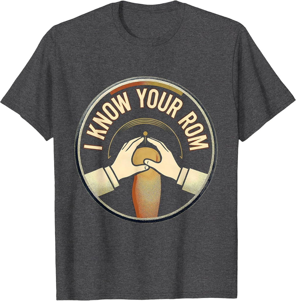 Men's I Know Your ROM Vintage Physical Therapist Massage Therapist T-Shirt - Dark Heather Grey