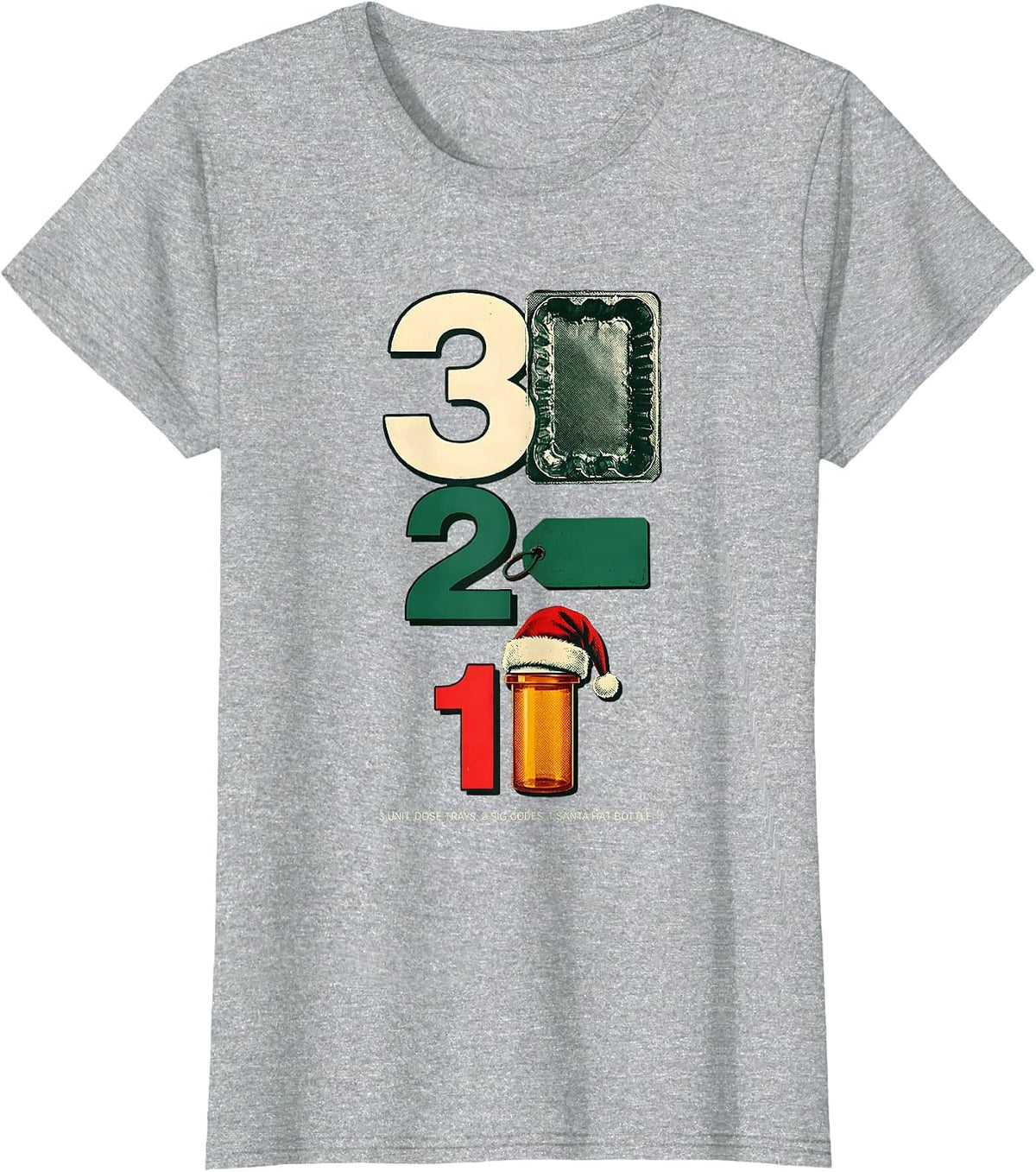 3 Unit-Dose Trays, 2 Sig Codes, 1 Santa Hat Bottle Funny T-Shirt - Heather Grey