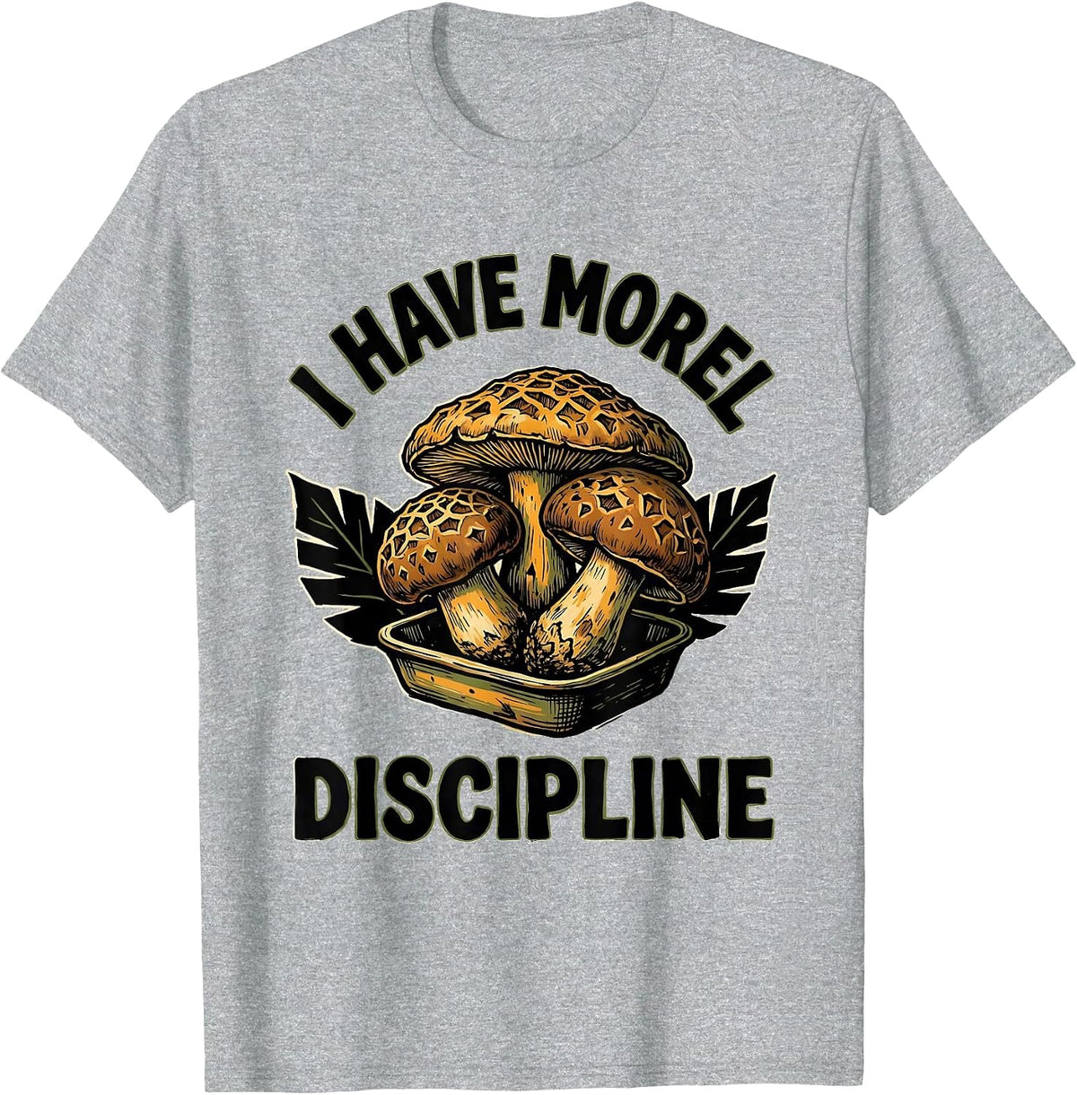 Men's I Have Morel Discipline Funny Mushroom Foraging Mycology T-Shirt - Heather Grey