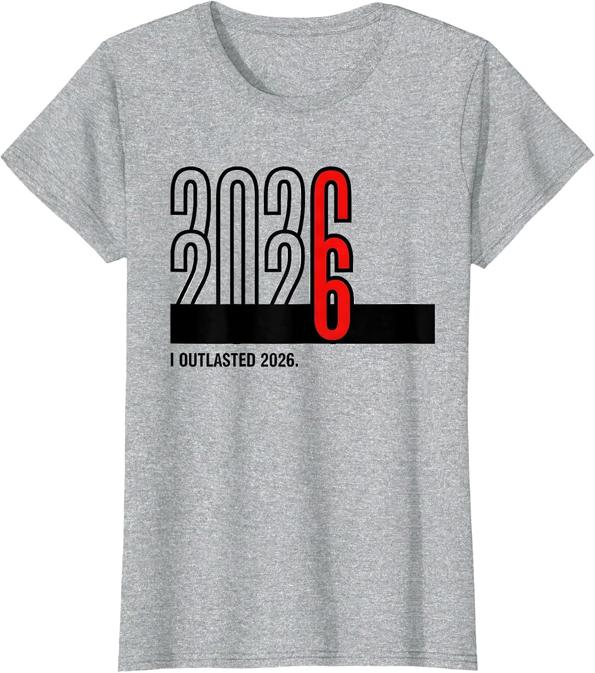 Women's I Outlasted 2026 Funny Milestone Birthday Novelty Humor T-Shirt - Heather Grey