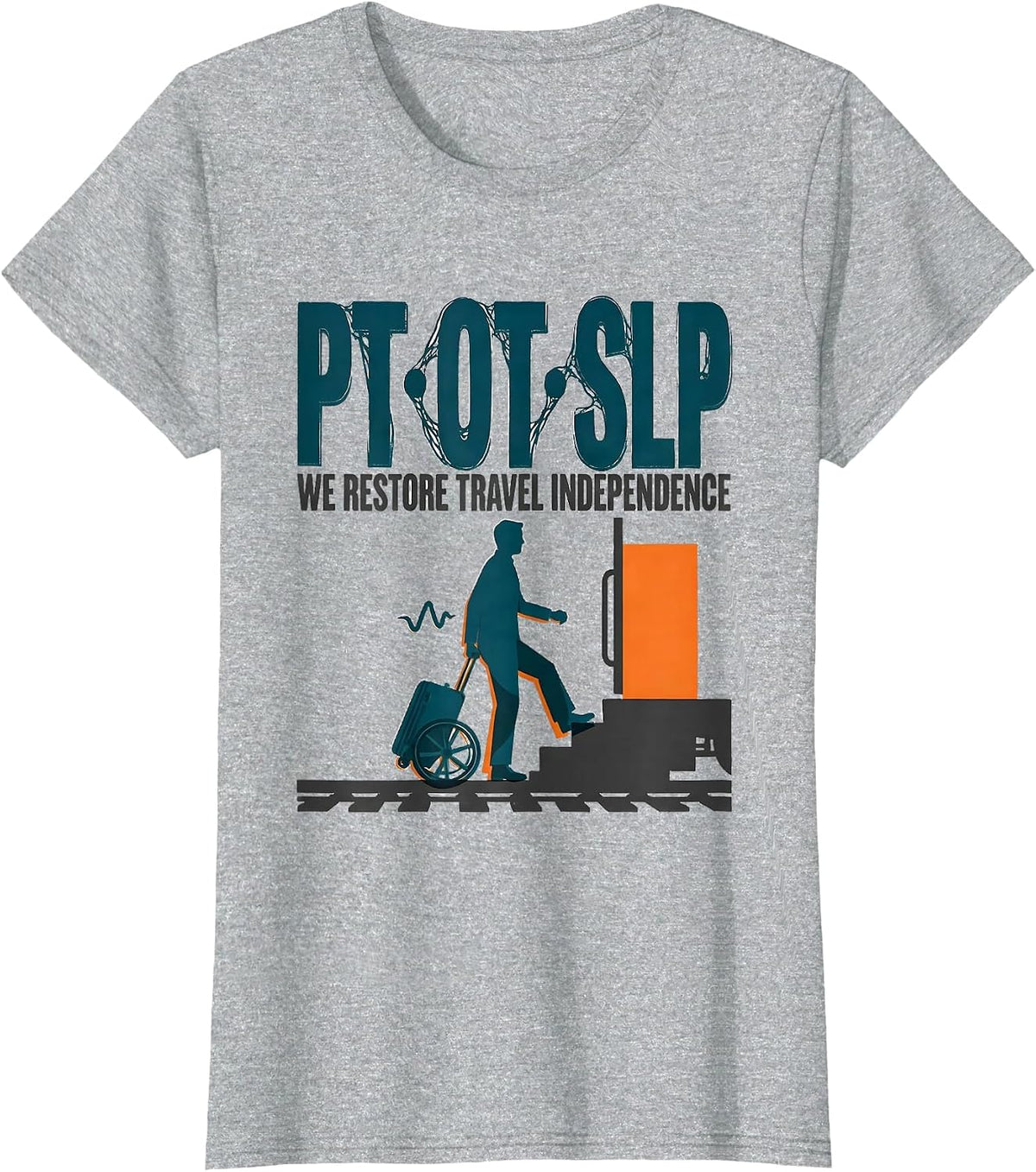 Women's PT · OT · SLP — We Restore Travel Independence Physical T-Shirt - Heather Grey