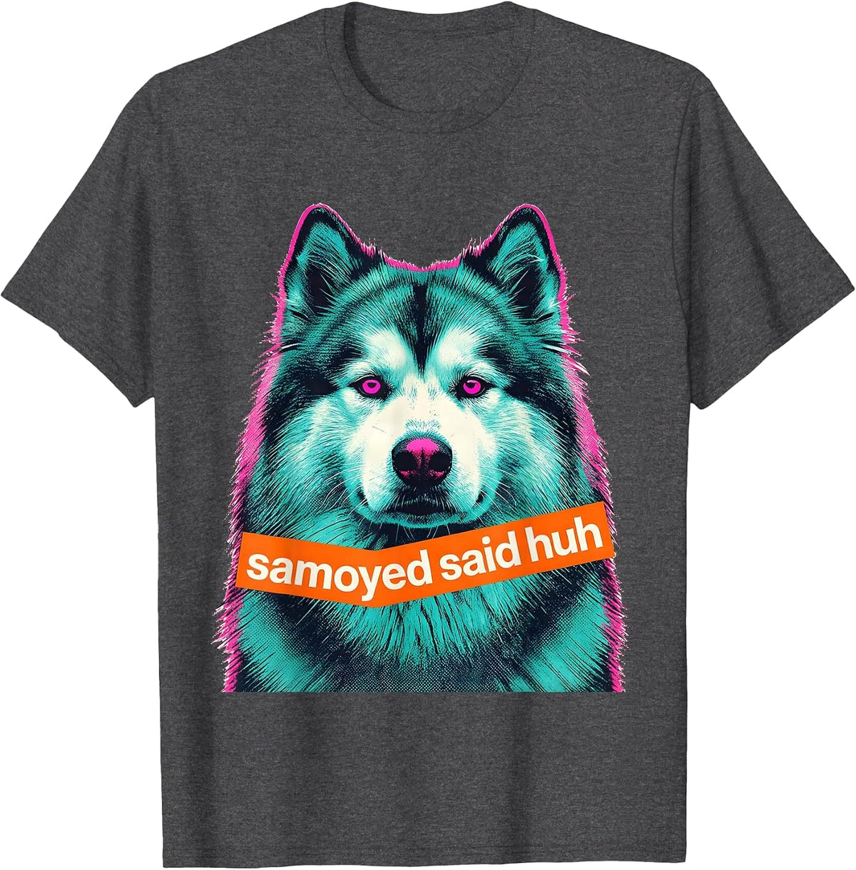 Men's samoyed said huh Funny Samoyed Meme Dog Lover Art T-Shirt - Dark Heather Grey
