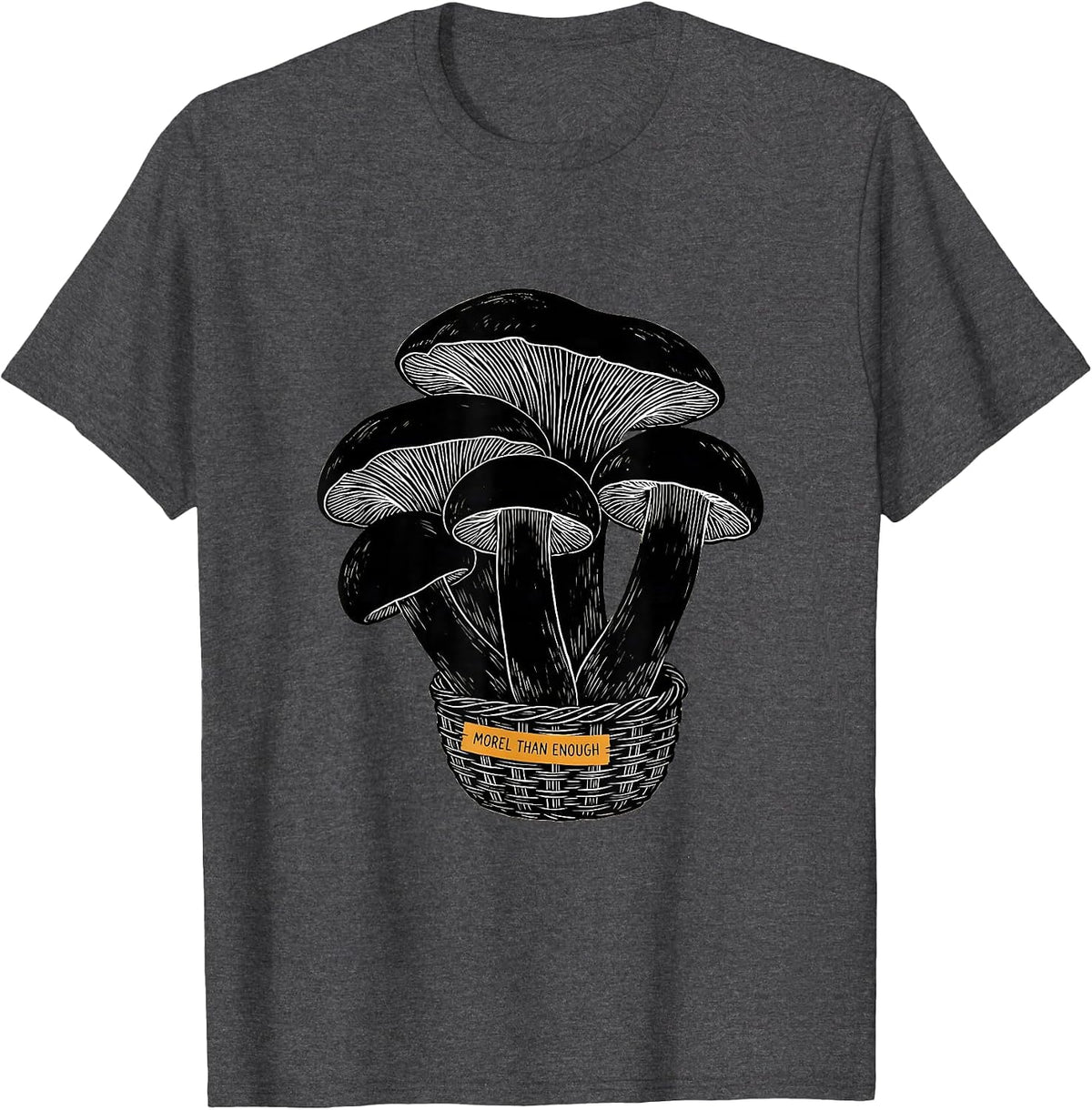 Men's Morel Than Enough Funny Mushroom Forager Mycology Humor T-Shirt - Dark Heather Grey
