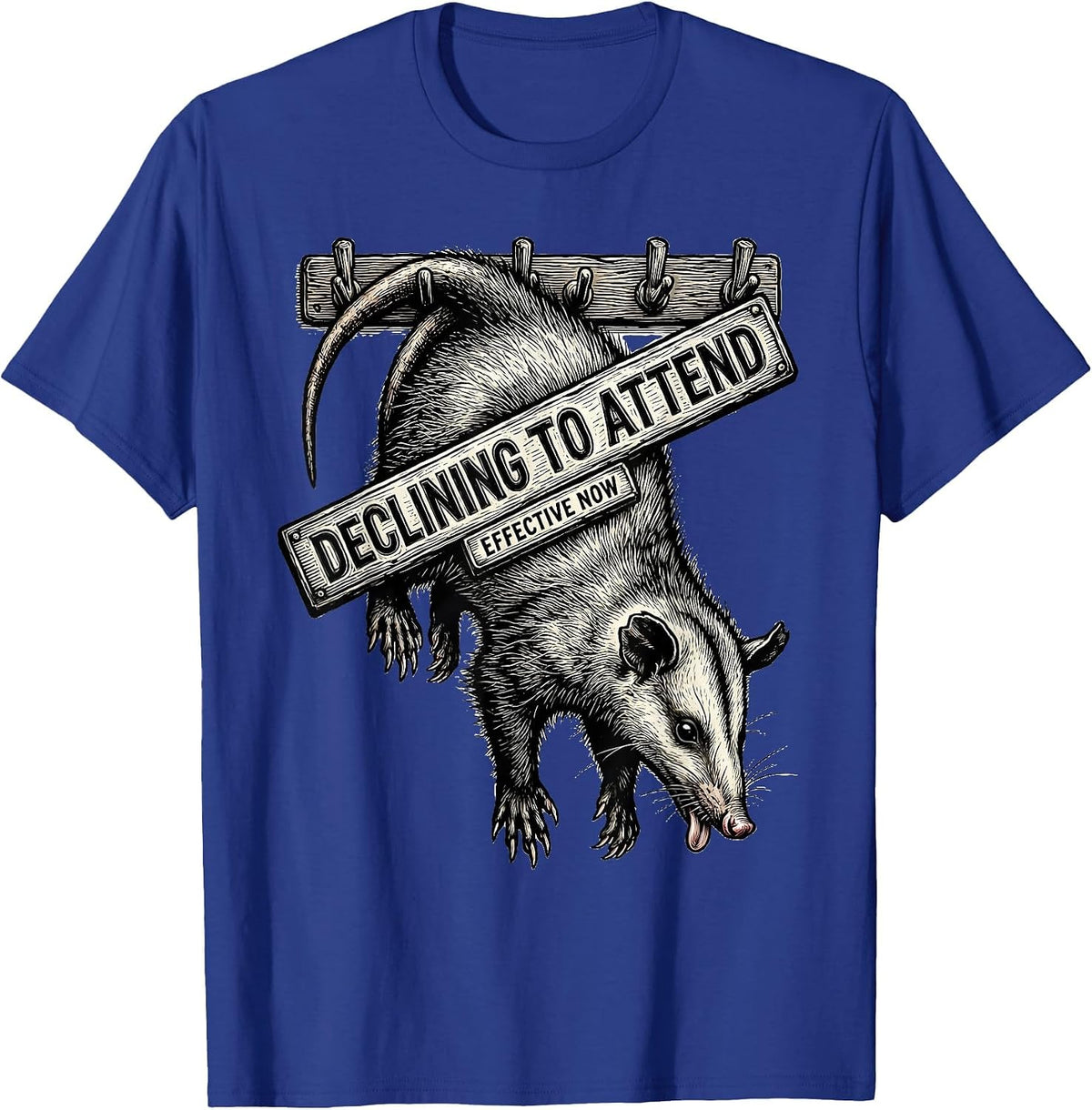 Declining To Attend Effective Now Funny Opossum Meme T-Shirt - Royal Blue