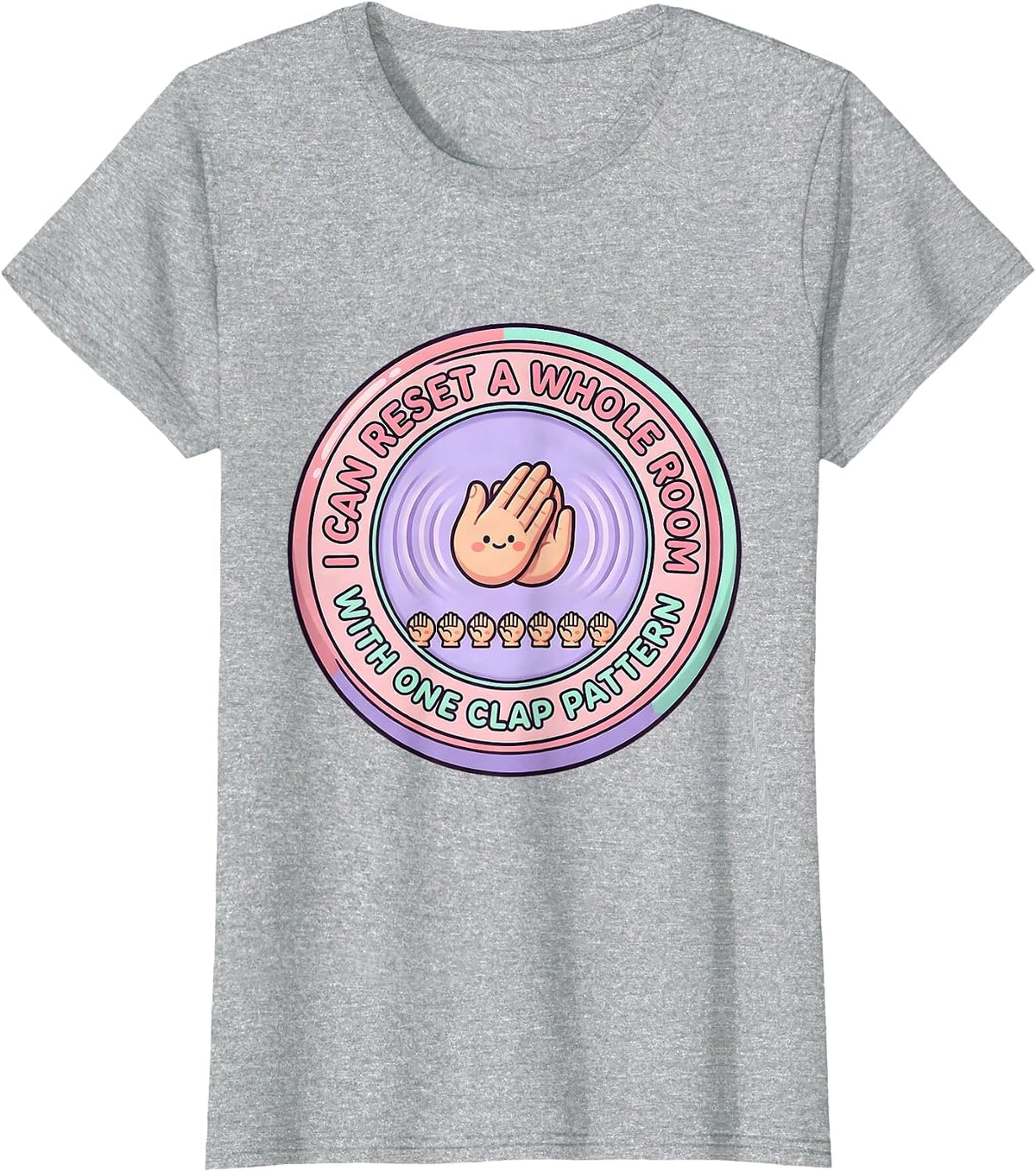 I Can Reset A Whole Room With One Clap Pattern Cute T-Shirt - Heather Grey