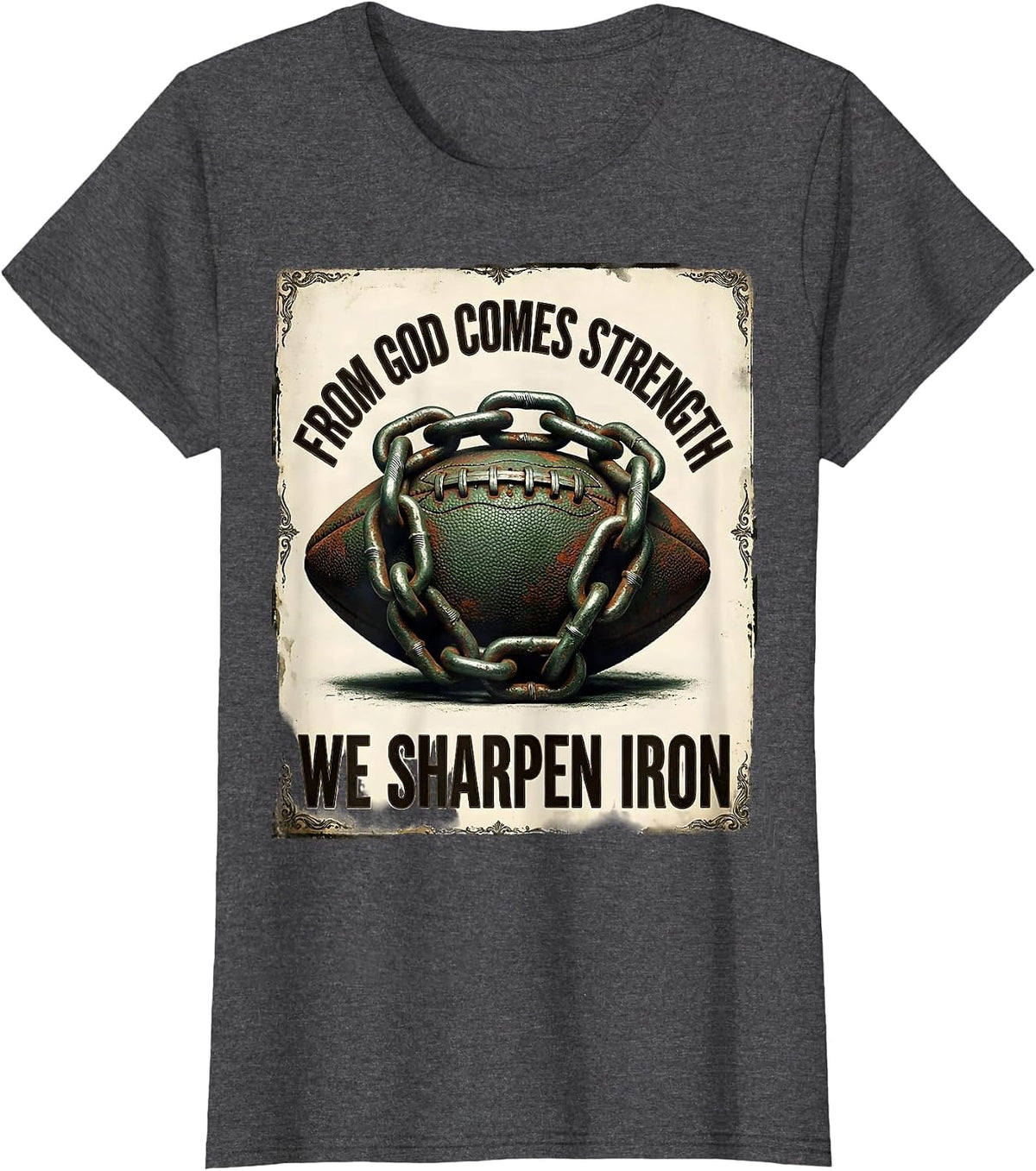 Women's From God Comes Strength We Sharpen Iron Christian T-Shirt - Dark Heather Grey