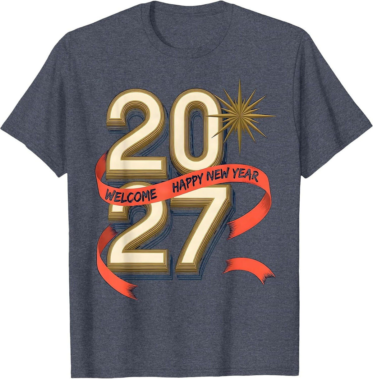 Welcome, 2027! Happy New Year Party Host Family Keepsake T-Shirt - Heather Blue