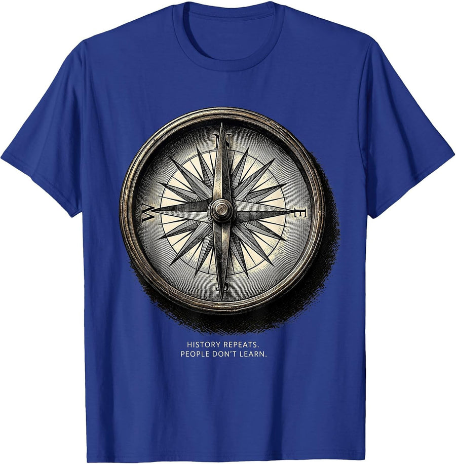 History Repeats People Don't Learn Funny History Teacher T-Shirt - Royal Blue