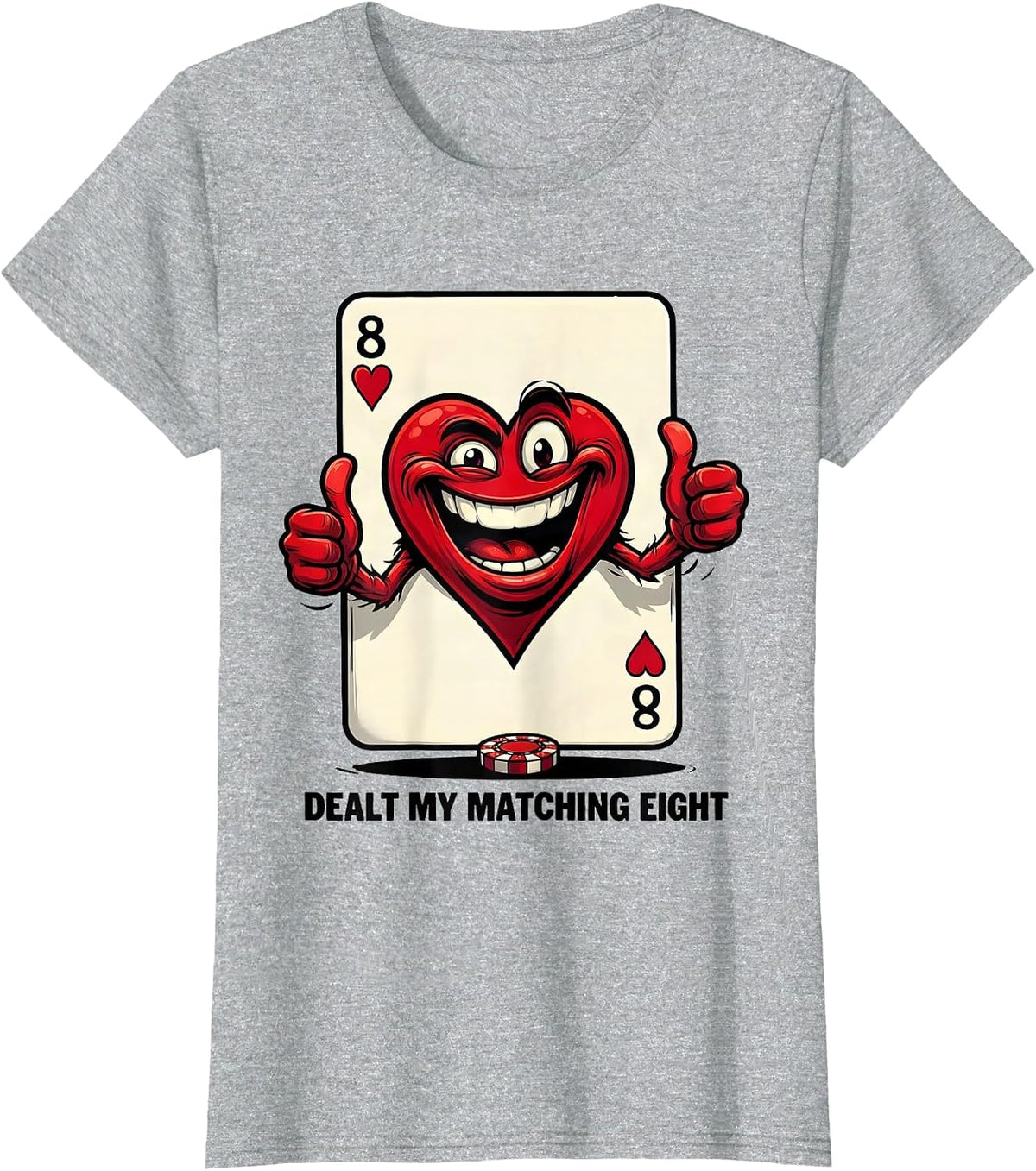 Dealt My Matching Eight Funny Poker Card Player Casino T-Shirt - Heather Grey