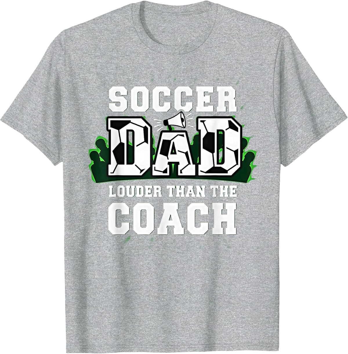 Soccer Dad: Louder Than The Coach Funny Sports Sideline T-Shirt - Heather Grey