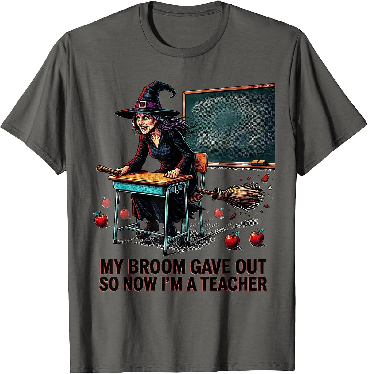 Men's My Broom Gave Out So Now I'm A Teacher Funny Halloween T-Shirt - Asphalt Grey