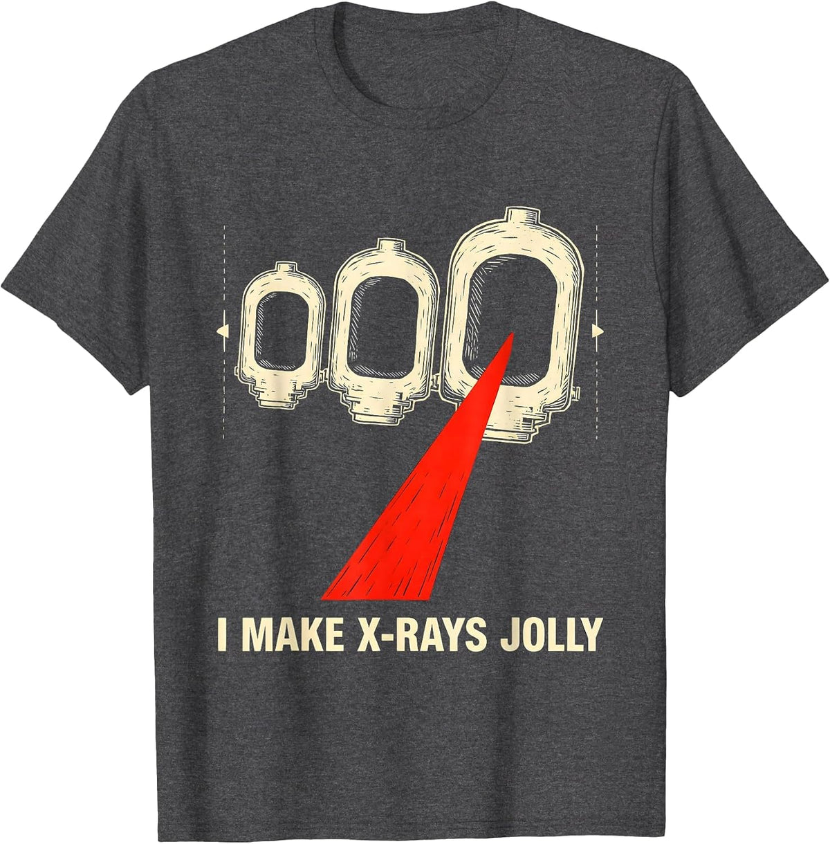 I Make X-Rays Jolly Funny Radiology Tech Rad Tech Gift T-Shirt - Dark Heather Grey