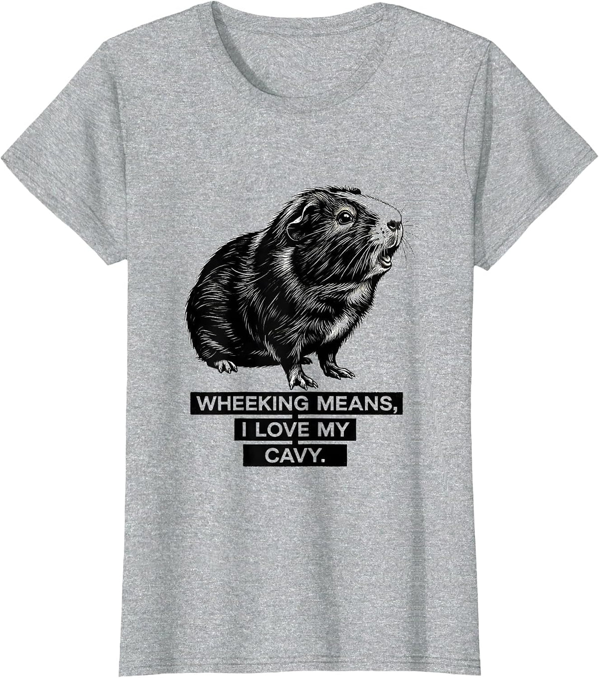 Wheeking Means I Love My Cavy Funny Guinea Pig Lover Humor T-Shirt - Heather Grey
