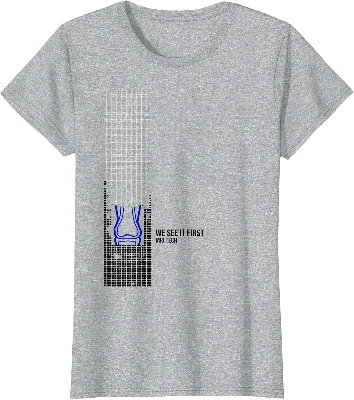 Women's We See It First MRI Tech Radiology Technologist X-Ray CT T-Shirt - Heather Grey