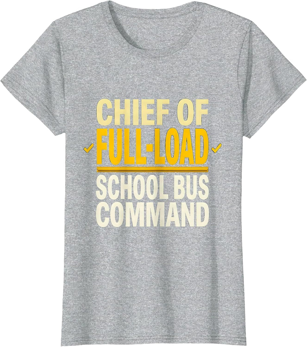Women's Chief Of Full-Load School Bus Command Funny School Bus T-Shirt - Heather Grey