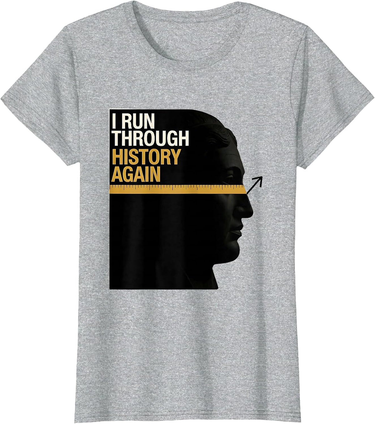 I Run Through History Again Funny History Teacher Back T-Shirt - Heather Grey