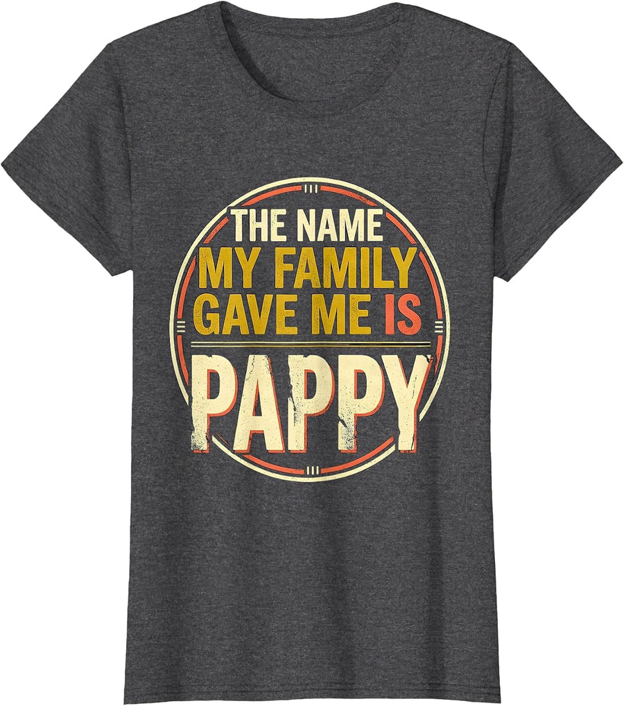 Women's The Name My Family Gave Me Is Pappy Funny Grandpa Family T-Shirt - Dark Heather Grey