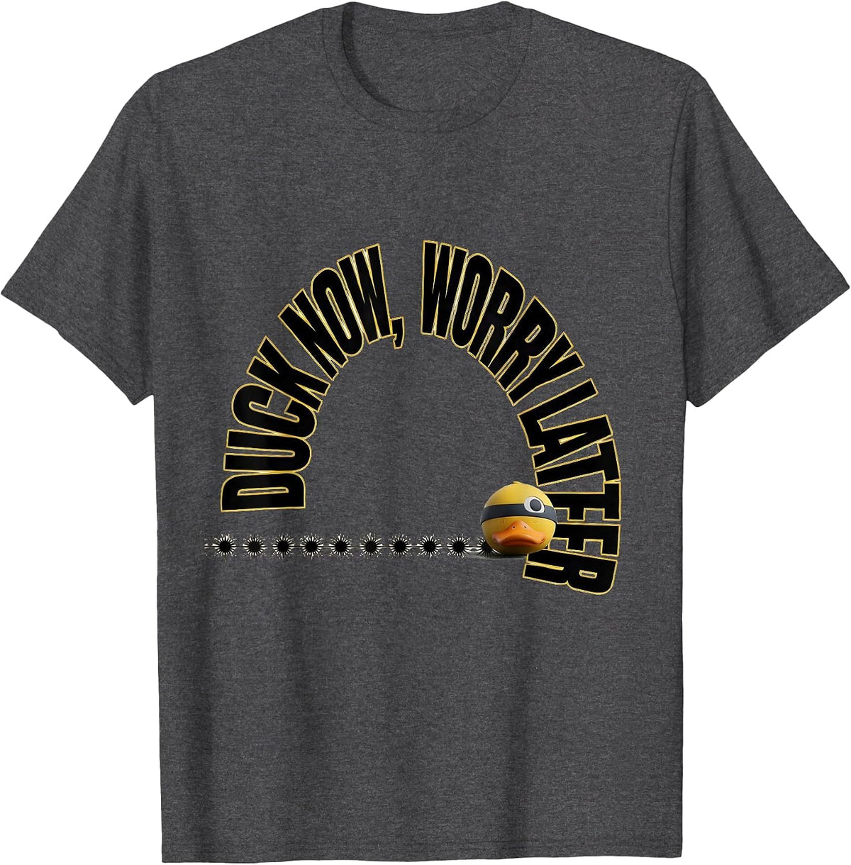 Duck Now, Worry Later Funny Duck Novelty Gift T-Shirt - Dark Heather Grey
