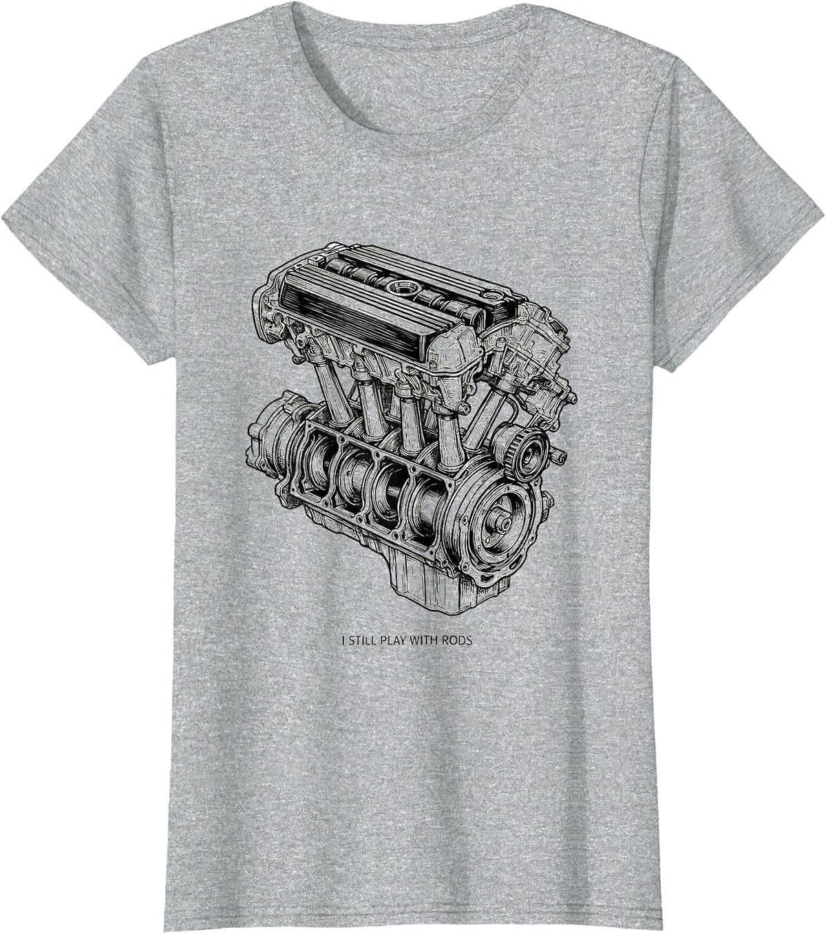 I Still Play With Rods Funny Mechanic Garage Motor Engine T-Shirt - Heather Grey