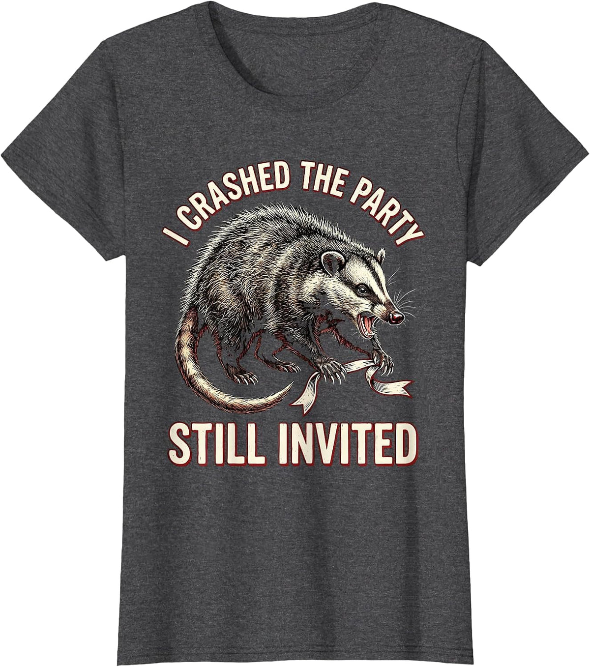 Women's I Crashed The Party Still Invited Funny Opossum Meme Animal T-Shirt - Dark Heather Grey