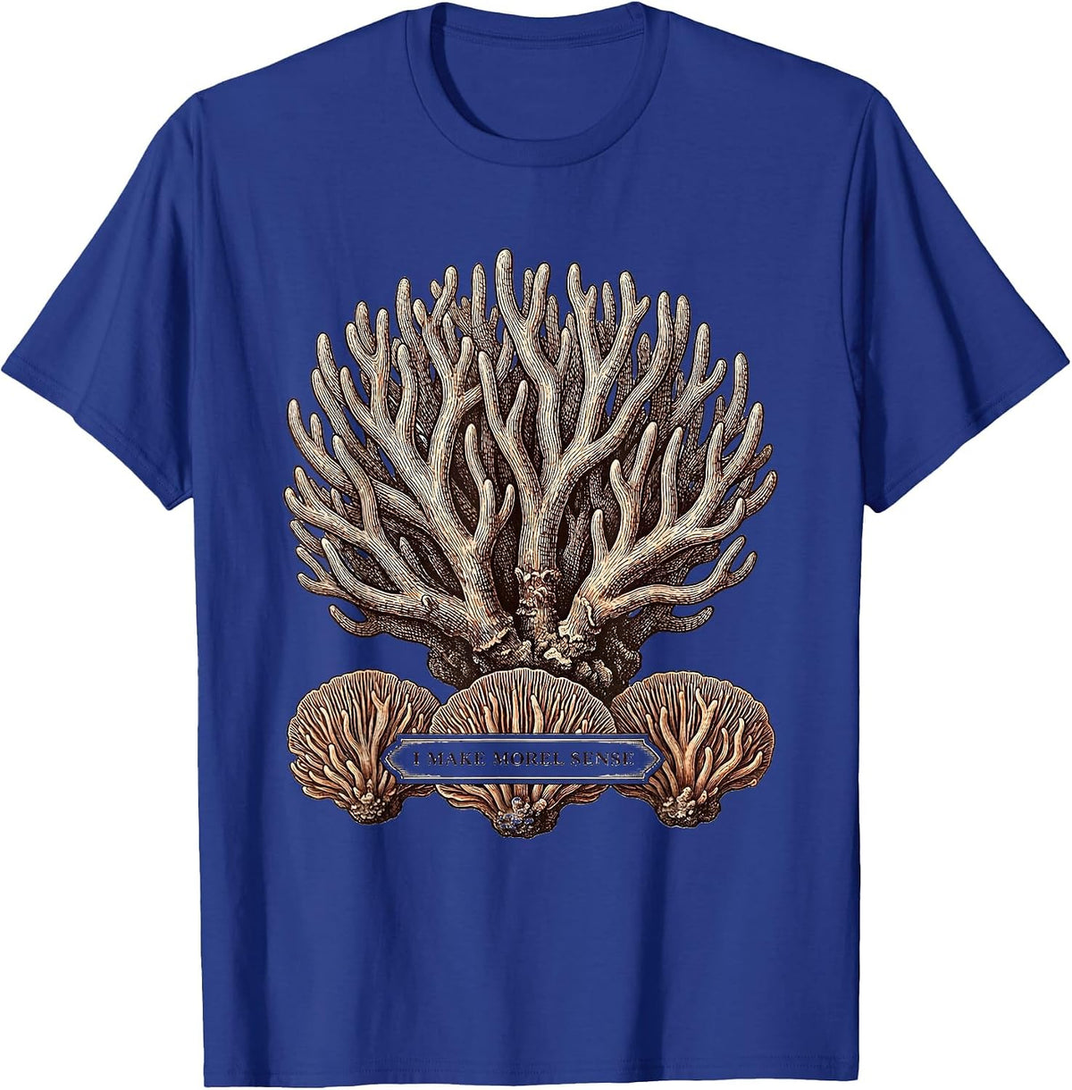 I Make Morel Sense Funny Mushroom Forager Mycology Humor T-Shirt - Royal Blue