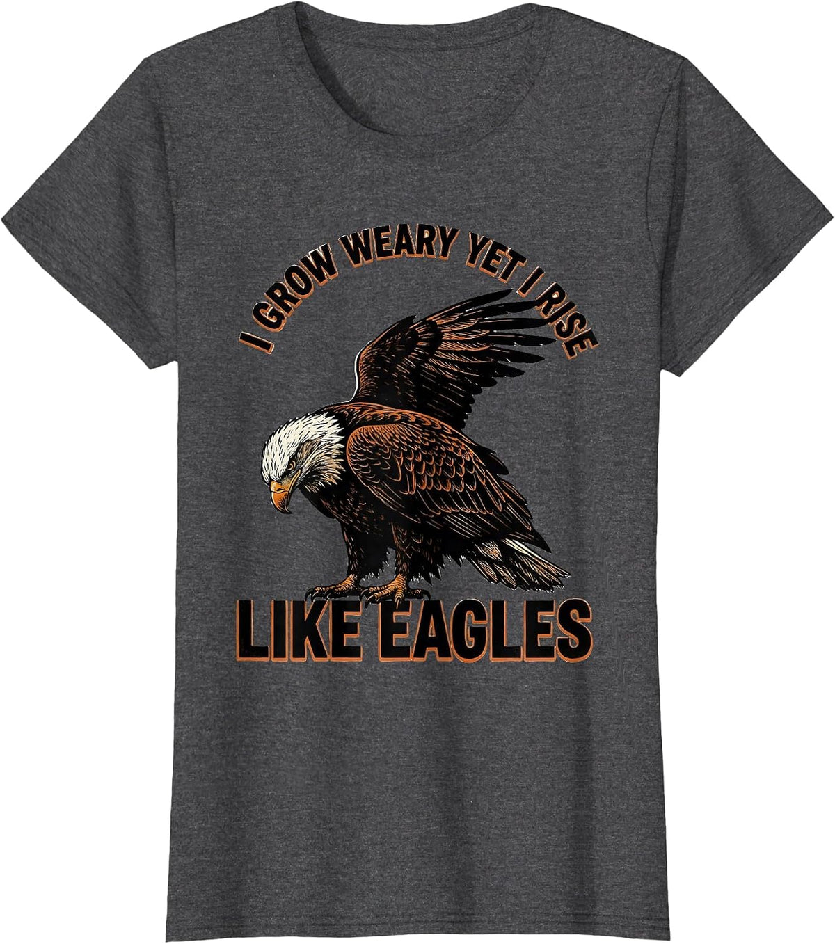 Women's I Grow Weary Yet I Rise Like Eagles Faith-Inspired Eagle T-Shirt - Dark Heather Grey