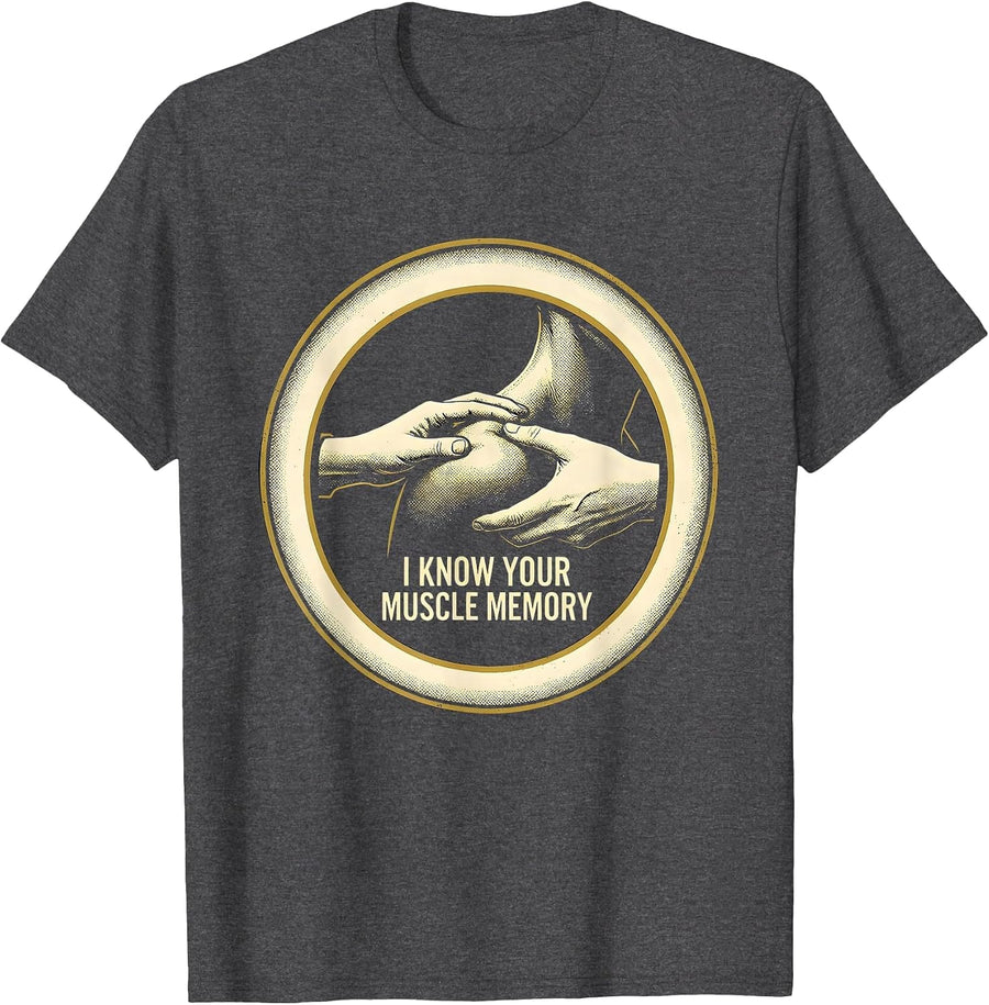 Men's I Know Your Muscle Memory Funny Physical Therapist Massage T-Shirt - Dark Heather Grey