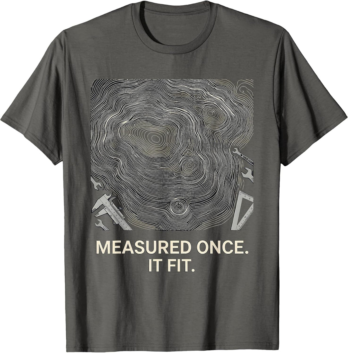 Men's Measured Once It Fit Funny Machinist Electrician Trade Pride T-Shirt - Asphalt Grey